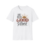 He has good plans T-Shirt