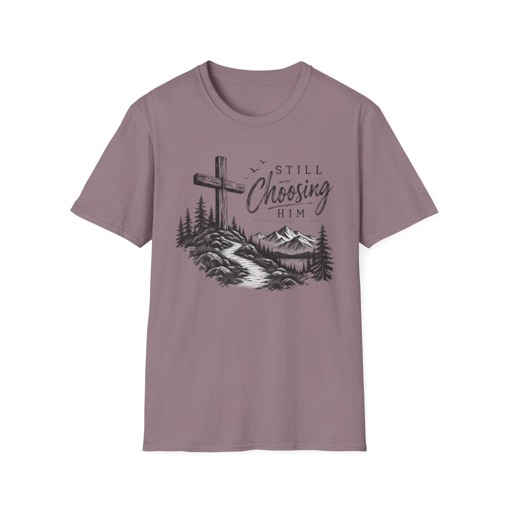 Still Choosing Him T-Shirt