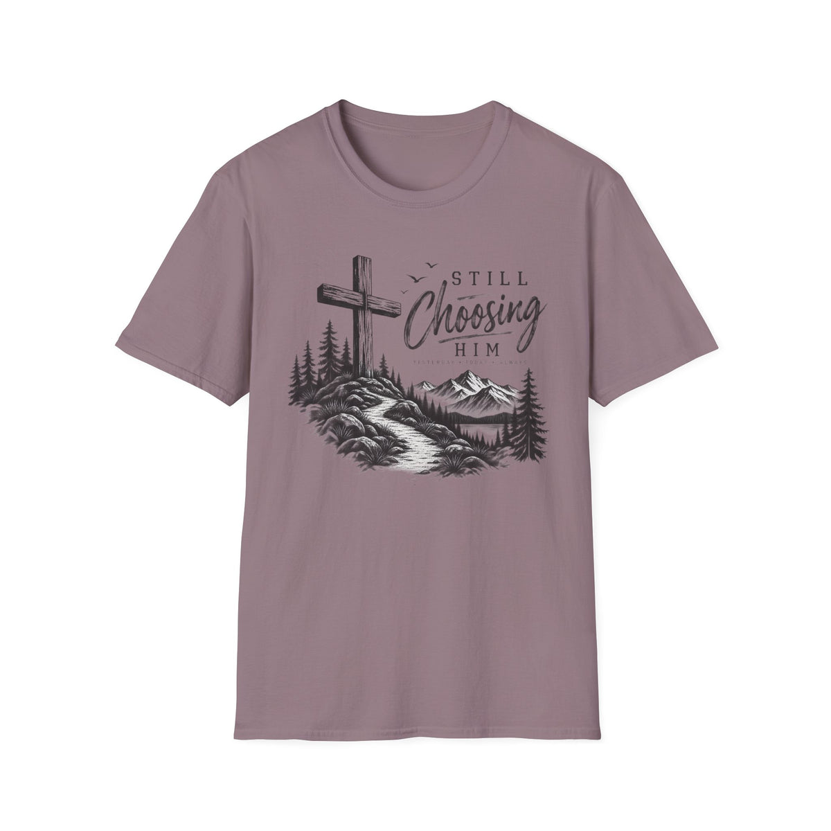 Still Choosing Him T-Shirt