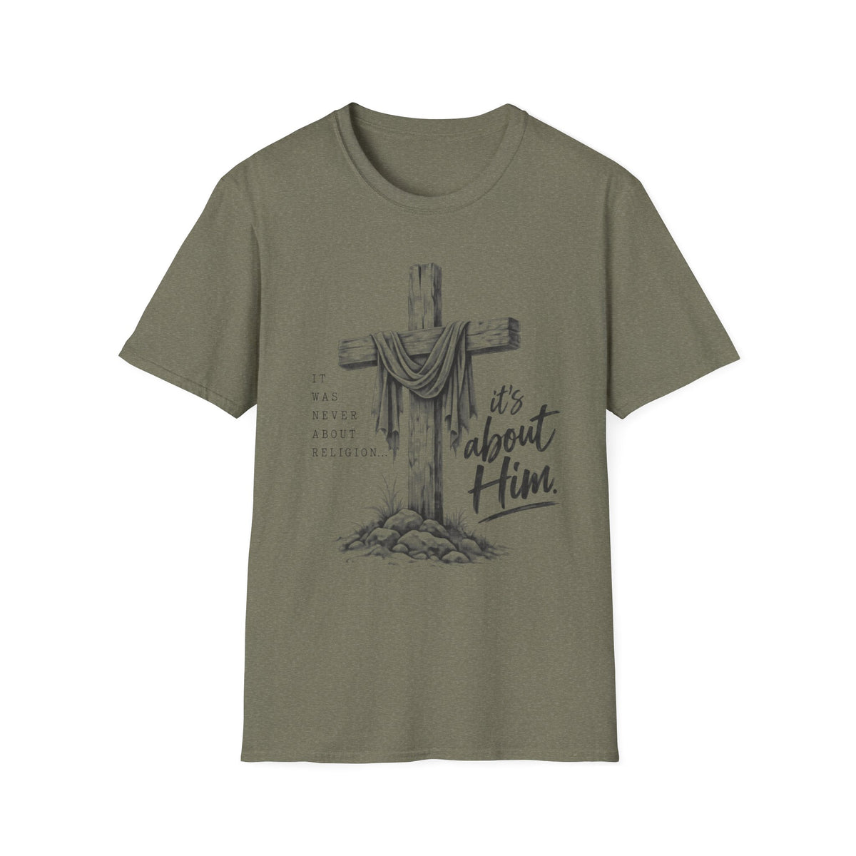 It's about Him T-Shirt
