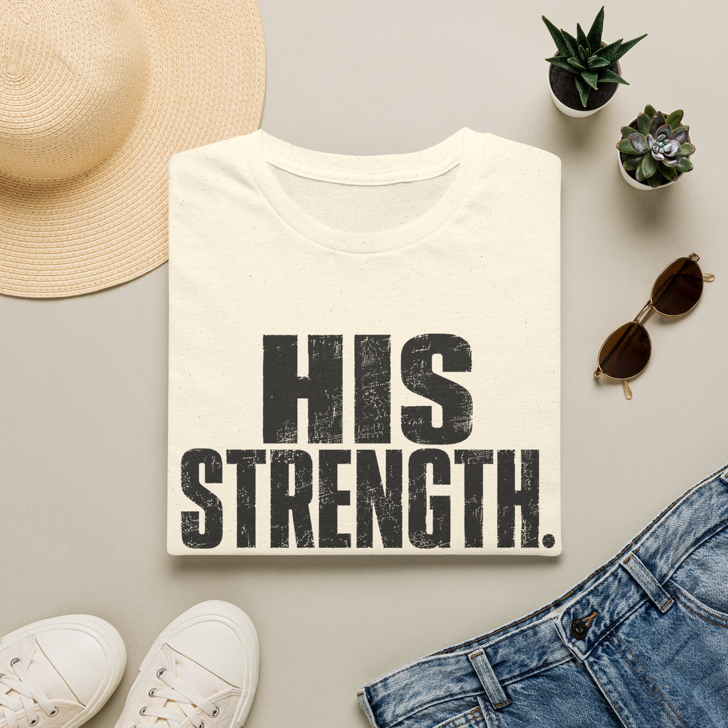 His Strength T-Shirt
