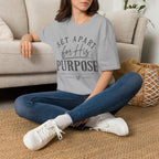 Set Apart for his purpose T-Shirt