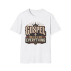 Gospel over Everything T-Shirt