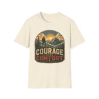 Courage over comfort T-Shirt