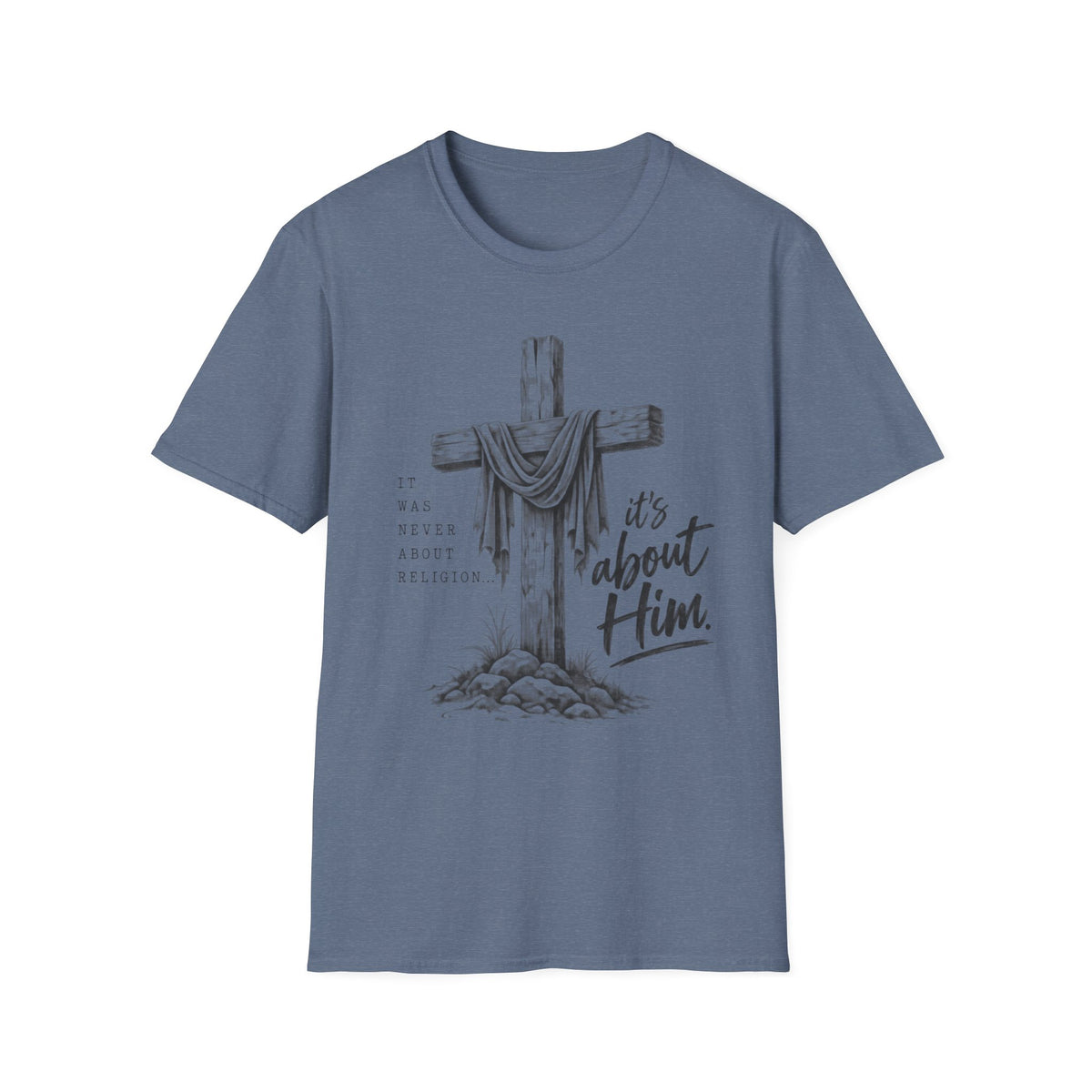 It's about Him T-Shirt