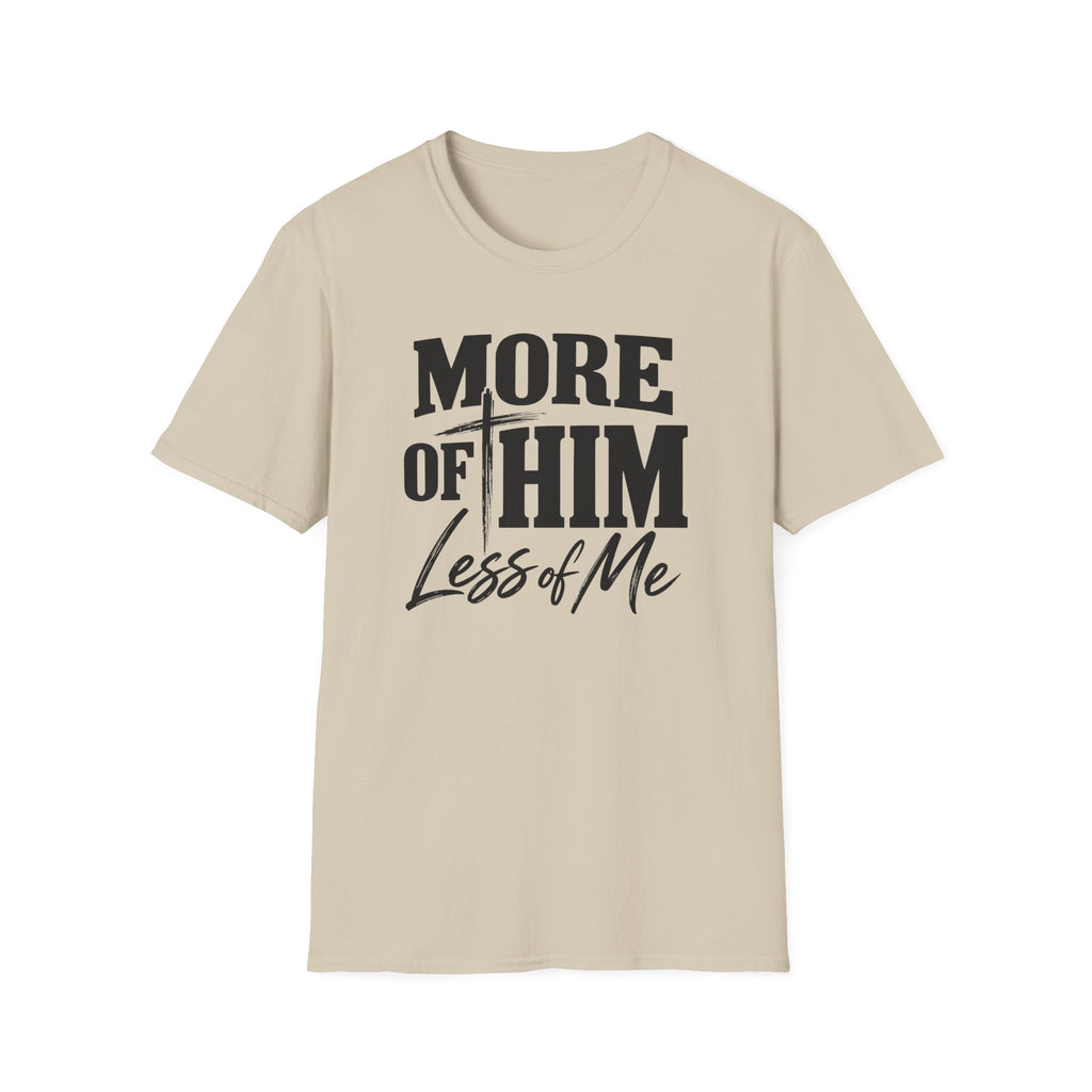 More of him T-Shirt