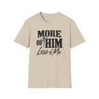 More of him T-Shirt