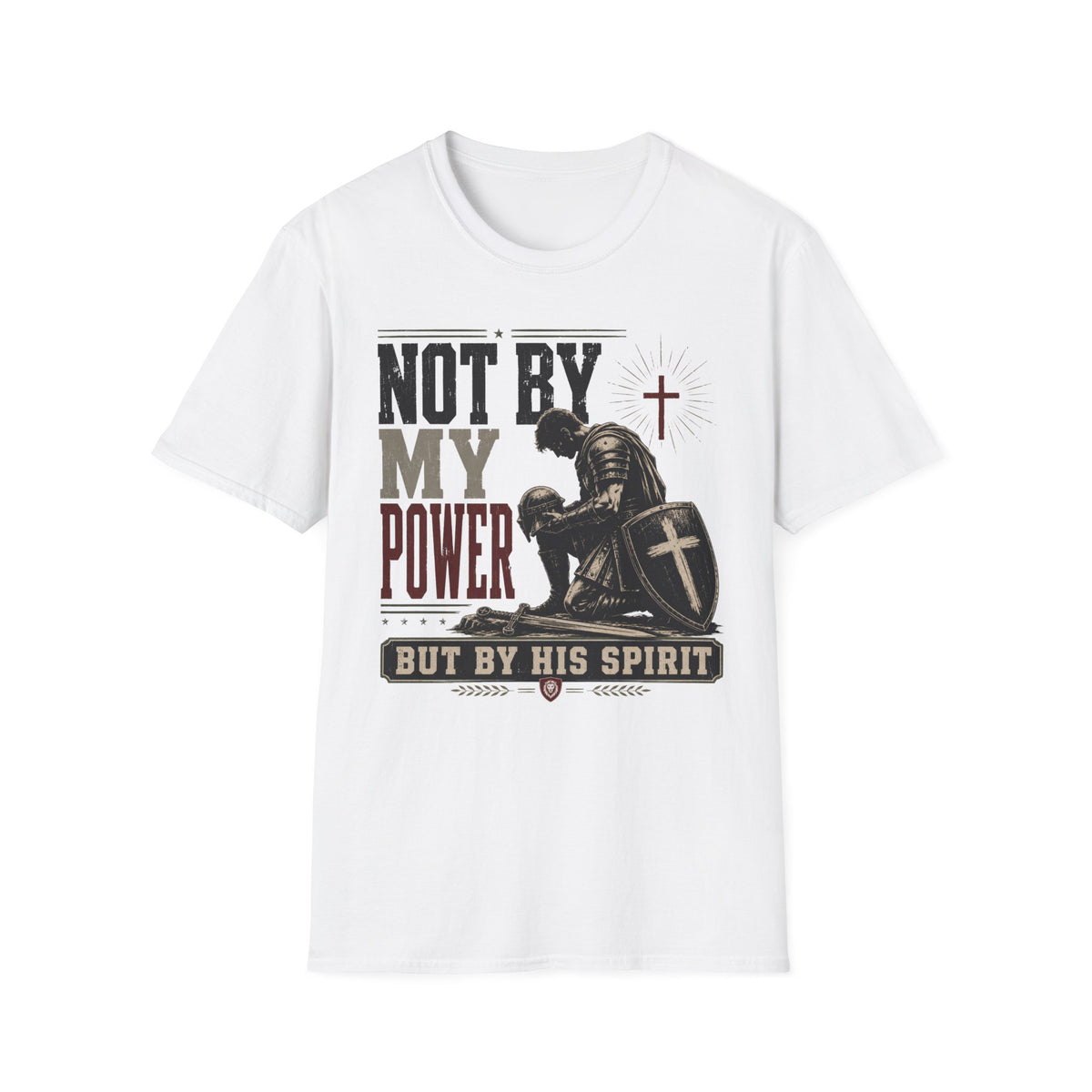 Not by my Power T-Shirt
