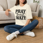 Pray Trust Wait T-Shirt