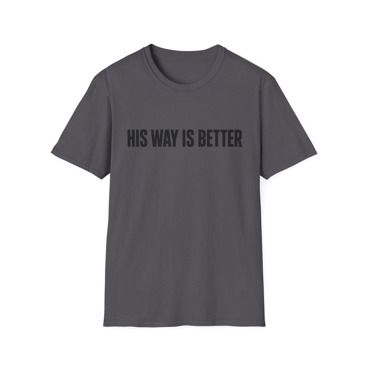 His way is better T-Shirt