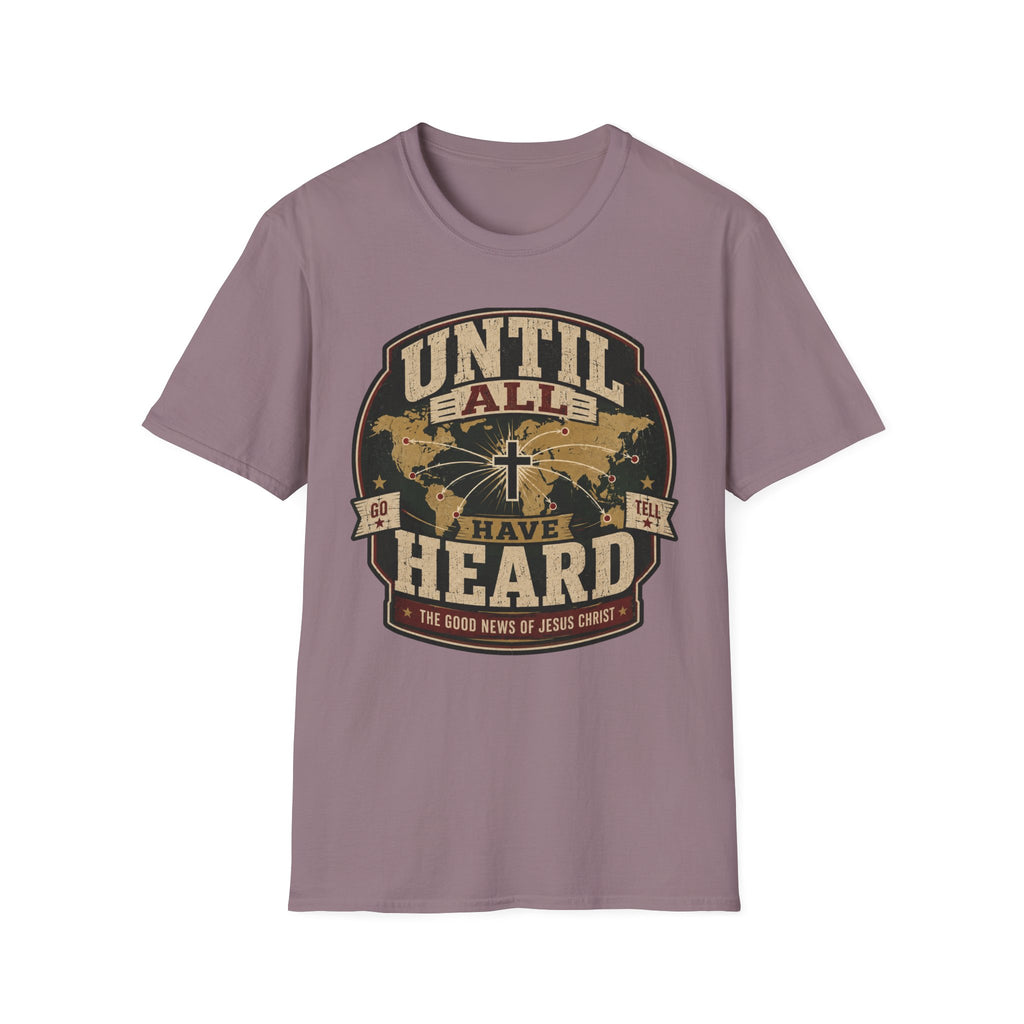 Until All Have Heard T-Shirt