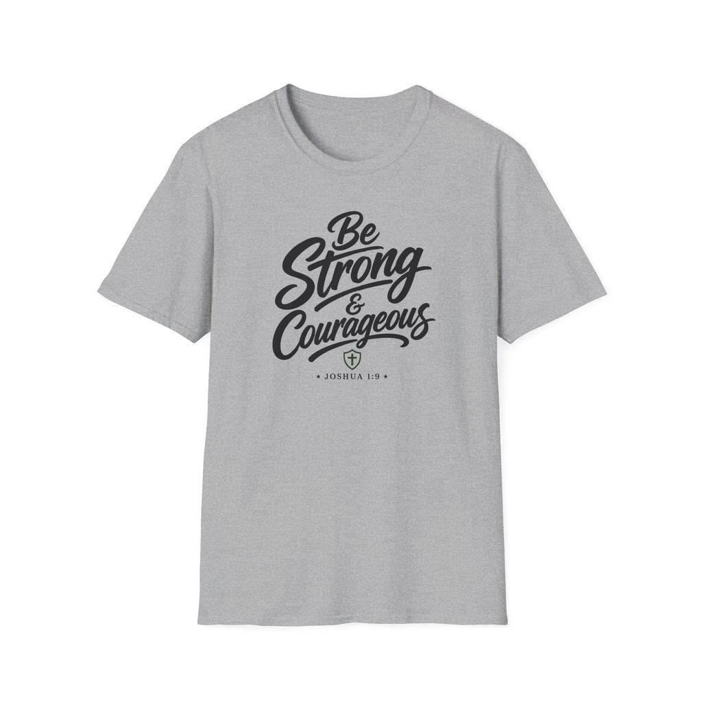 Be strong & courageous T-Shirt