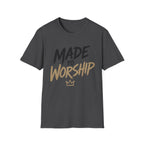 Made to Worship T-Shirt