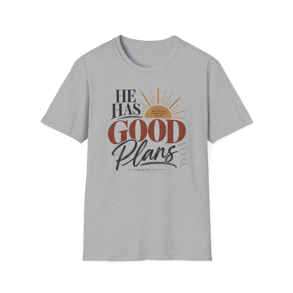 He has good plans T-Shirt