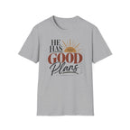 He has good plans T-Shirt