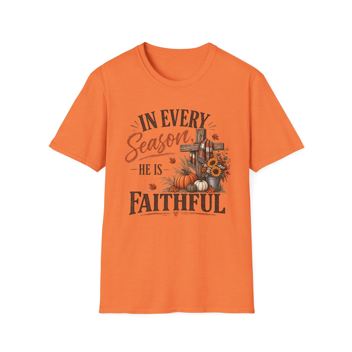 In every season he is faithful T-Shirt