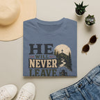 He will never leave you T-Shirt