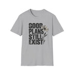 Good plans T-Shirt