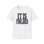 It is finished T-Shirt