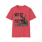 Not by my Power T-Shirt