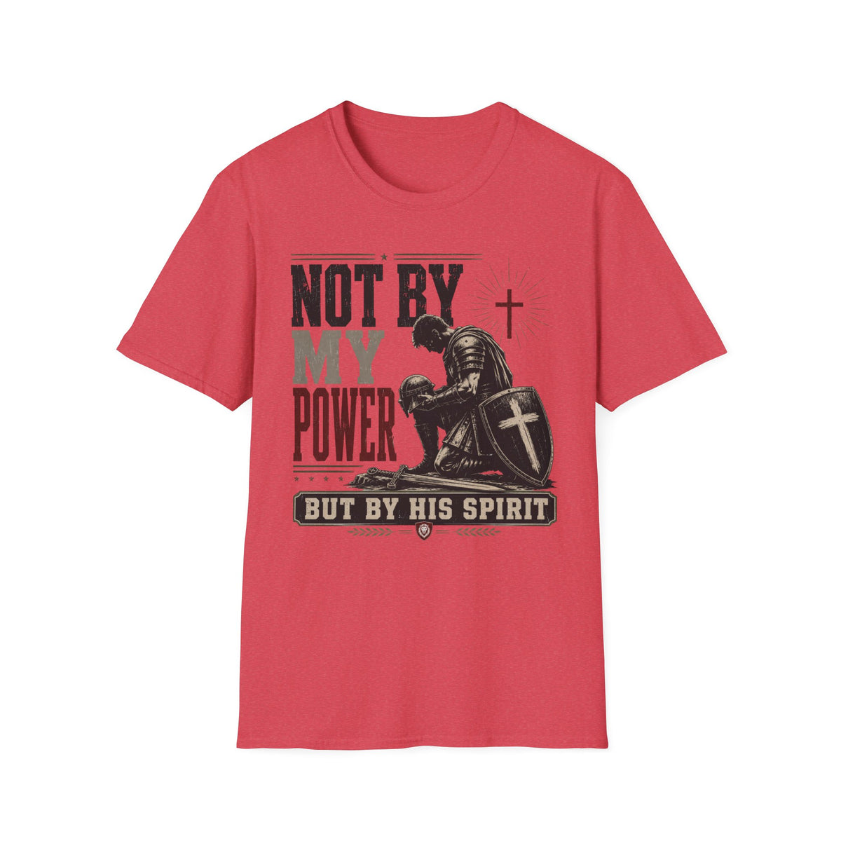 Not by my Power T-Shirt