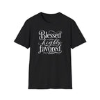 Blessed & highly favored T-Shirt