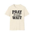 Pray Trust Wait T-Shirt