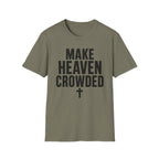 Make heaven crowded T-Shirt