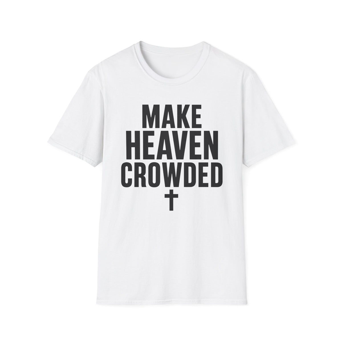 Make heaven crowded T-Shirt