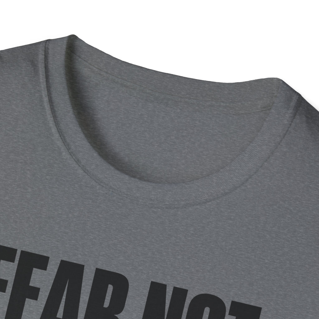 Fear Not T-Shirt