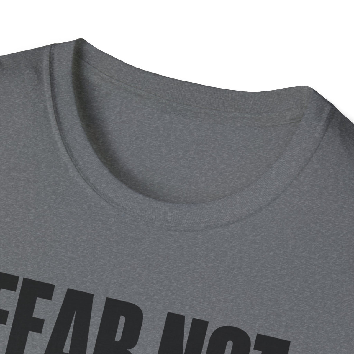 Fear Not T-Shirt