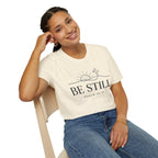 Be Still T-Shirt