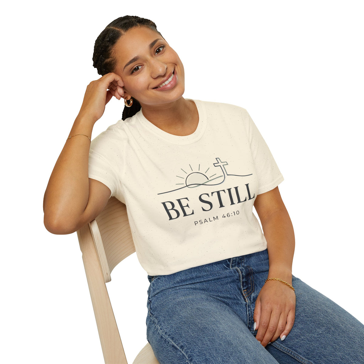 Be Still T-Shirt