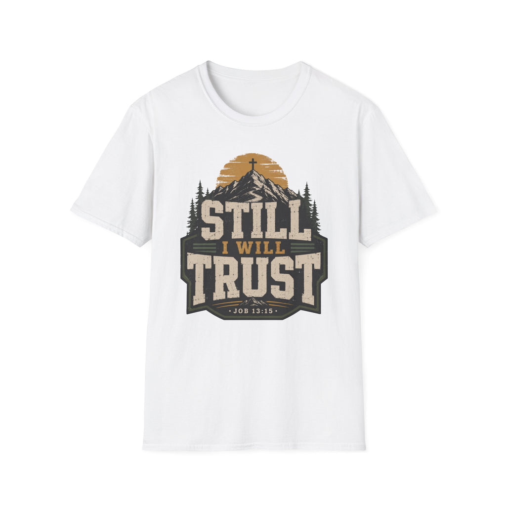 Still I will trust T-Shirt