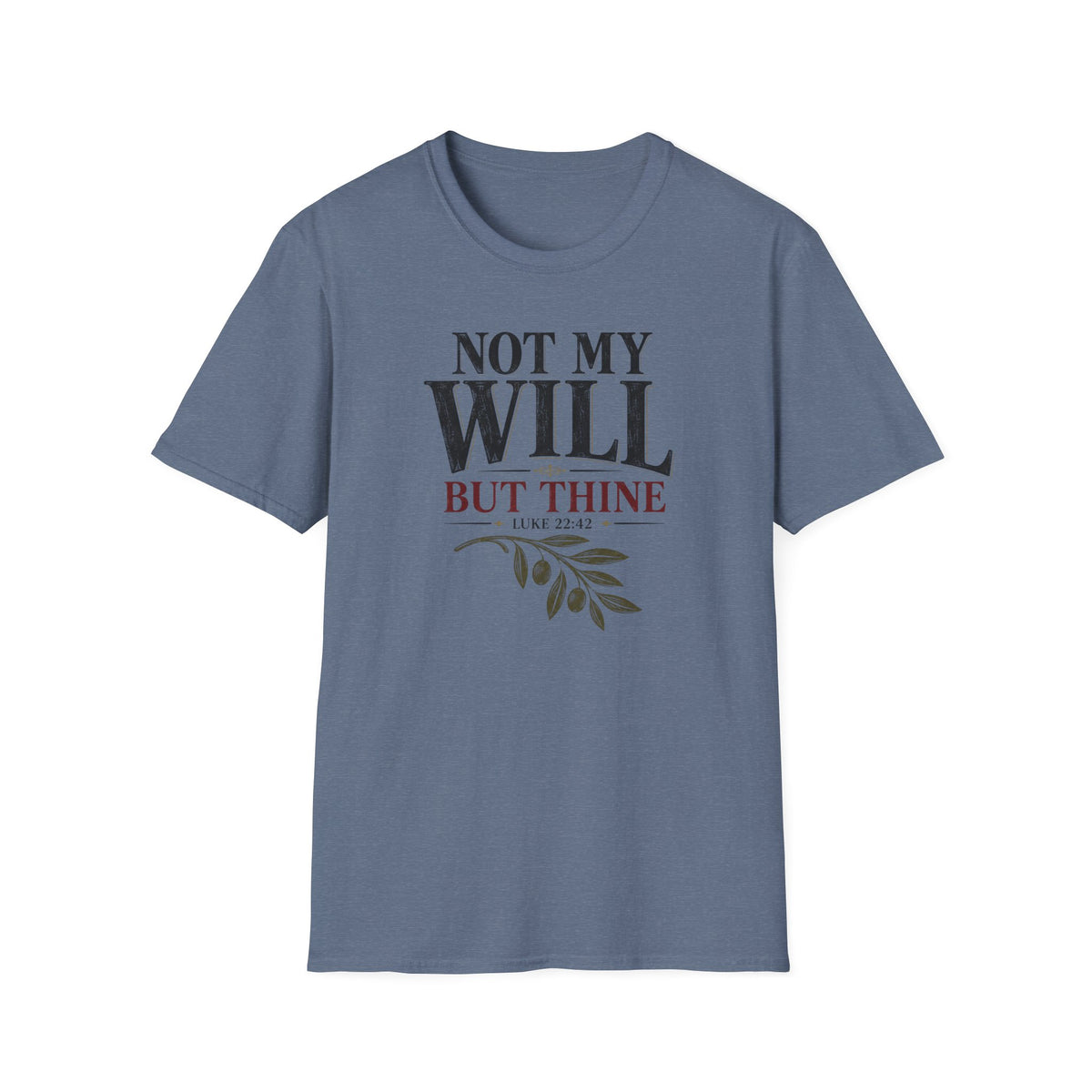 Not my will but Thine T-Shirt