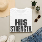 His Strength T-Shirt