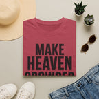 Make heaven crowded T-Shirt