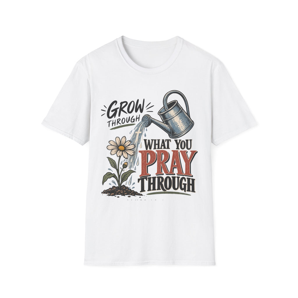 Grow through what you pray through T-Shirt