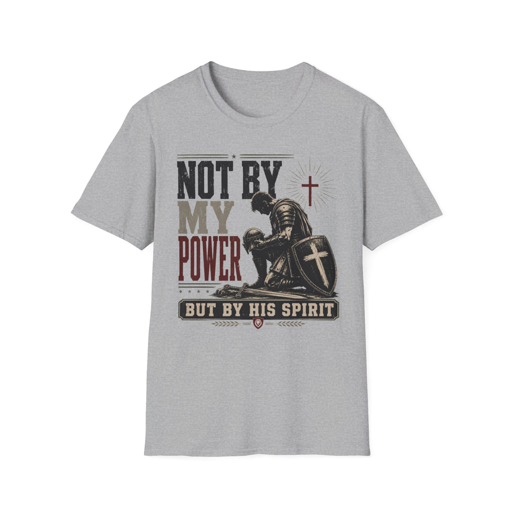Not by my Power T-Shirt