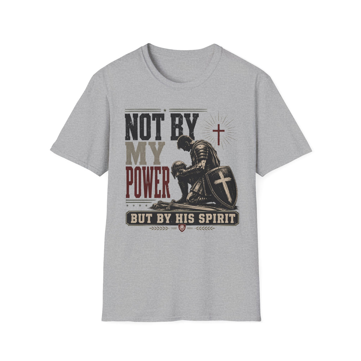 Not by my Power T-Shirt