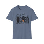 Seek things higher T-Shirt