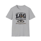 Logs before specks T-Shirt