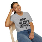 Make heaven crowded T-Shirt