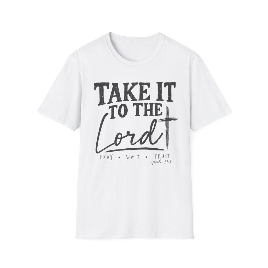 Take it to the Lord T-Shirt