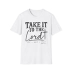 Take it to the Lord T-Shirt