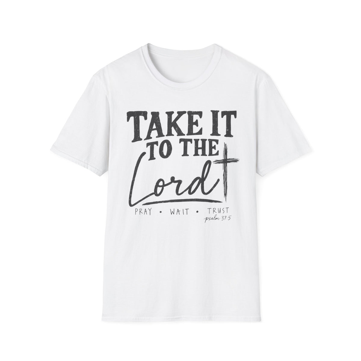 Take it to the Lord T-Shirt