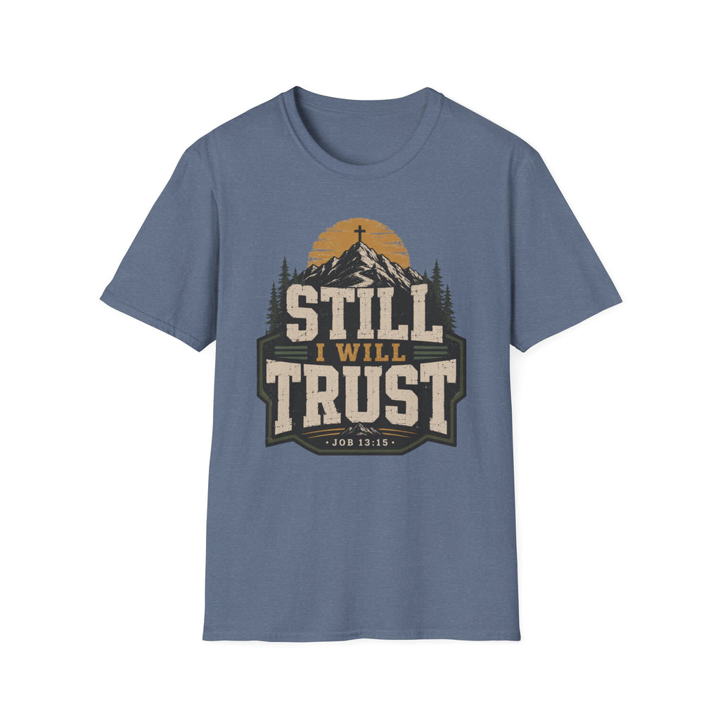 Still I will trust T-Shirt