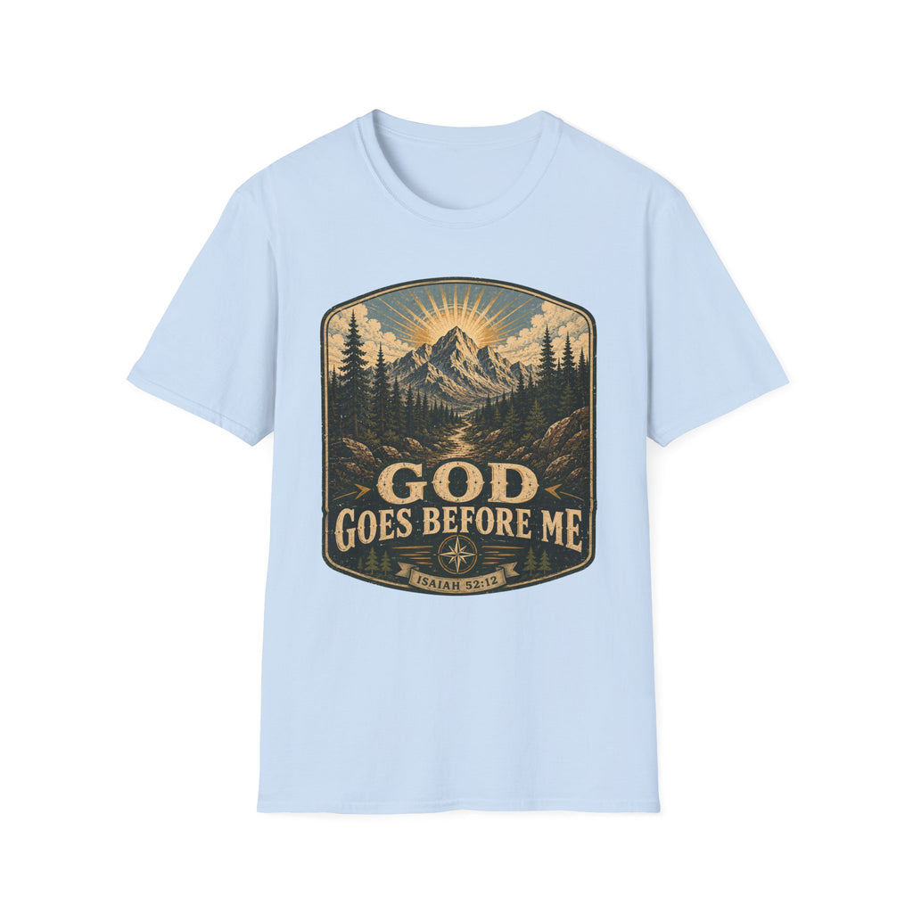 God goes before me T-Shirt