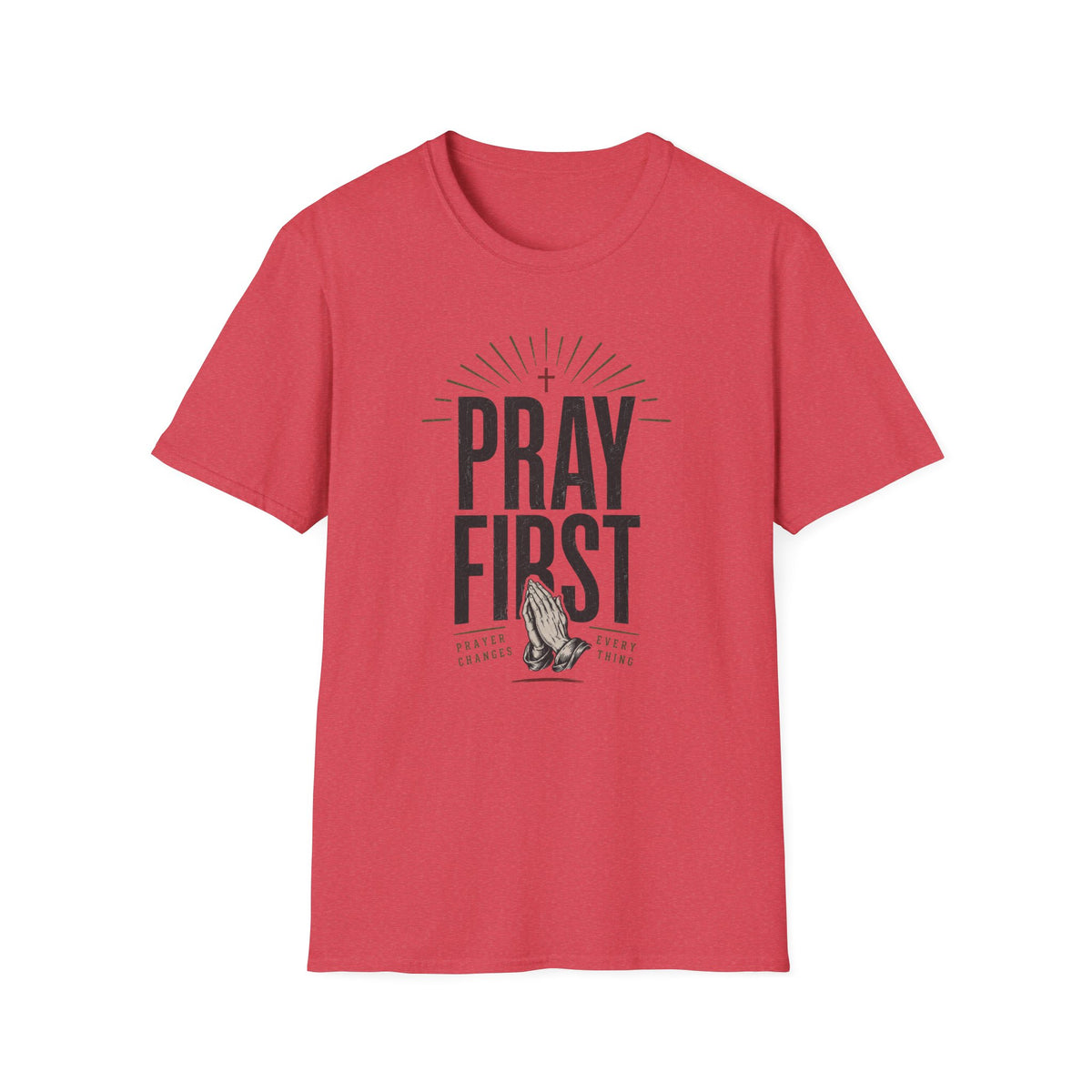 Pray First T-Shirt