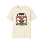 Fight the Good Fight T-Shirt